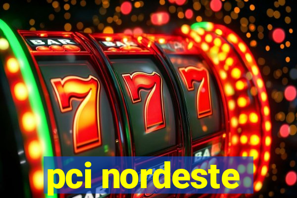 pci nordeste